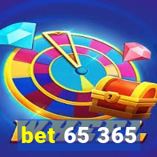 bet 65 365